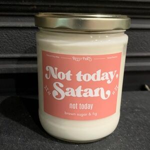 Bossy Pants Candle Not Today Satan Not Today Brown Sugar & Fig Soy Wax Candle